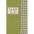 The Book of Tea Classic Edition - Hardcover