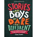 Stories for Boys Who Dare to Be Different: True Tales of Amazing Boys Who Changed the World Without Killing Dragons - Hardcover