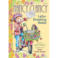 Fancy Nancy: Nancy Clancy, Late-Breaking News! - Paperback