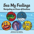 Sea My Feelings: Navigating an Ocean of Emotions - Paperback