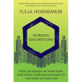 Working Assumptions: What We Thought We Knew About Work Before Covid and Generative AI - And What We Know Now - Paperback