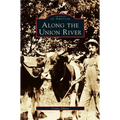 Along the Union River - Hardcover