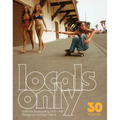 Locals Only: 30 Posters: California Skateboarding 1975-1978 - Paperback