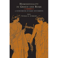 Homosexuality in Greece and Rome: A Sourcebook of Basic Documents - Paperback