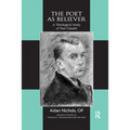 The Poet as Believer: A Theological Study of Paul Claudel - Paperback