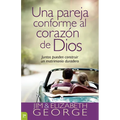 Una Pareja Conforme Al Corazón de Dios: Juntos Pueden Construir Un Matrimonio Duradero = A Couple After God's Own Heart - Paperback