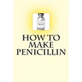 How to Make Penicillin - Paperback
