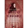 Angel of Vengeance: The Girl Who Shot the Governor of St. Petersburg and Sparked the Age of Assassination - Paperback