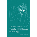 A Look Into A Twenty-Something's Notes App - Paperback