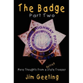 The Badge Part Two - More Thoughts from a Retired State Trooper - Paperback