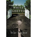 The White Ghetto: How Middle Class America Reflects Inner City Decay - Paperback