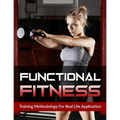 Functional Fitness: Training Methodology for Real Life Application - Paperback