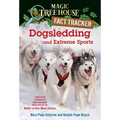 Dogsledding and Extreme Sports: A Nonfiction Companion to Magic Tree House Merlin Mission #26: Balto of the Bluedawn - Paperback