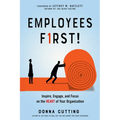Employees First!: Inspire, Engage, and Focus on the Heart of Your Organization - Paperback