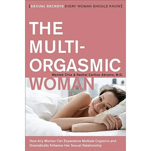 The Multi-Orgasmic Woman: Sexual Secrets Every Woman Should Know - Paperback