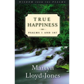 True Happiness: Psalms 1 and 107 - Paperback