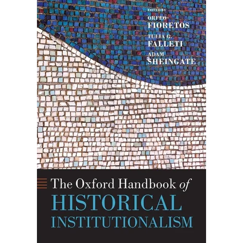The Oxford Handbook of Historical Institutionalism - Paperback