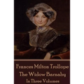 Frances Milton Trollope - The Widow Barnaby: In Three Volumes - Paperback