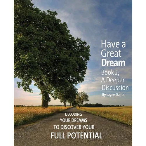 Have a Great Dream: Book 2; A Deeper Discussion - Paperback