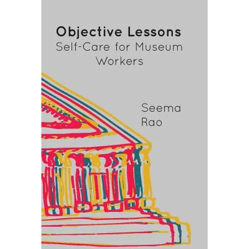 Objective Lessons: Self Care for Museum Professions - Paperback