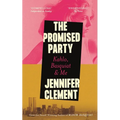 The Promised Party: Kahlo, Basquiat and Me - Hardcover