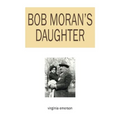 Bob Moran's Daughter - Paperback