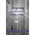 Forgiving in a World that Loves to Hate - Paperback