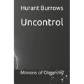 Uncontrol: Minions of Oligarchy - Paperback