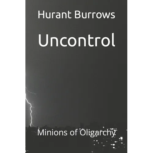 Uncontrol: Minions of Oligarchy - Paperback