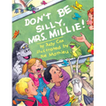 Don't Be Silly, Mrs. Millie! - Paperback