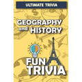 Geography and History - Fun trivia: Interesting Fun Quizzes with 800+ Challenging Trivia Questions and Answers about Geography and History - Paperback