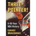 Three-Pointer!: A 40-Year NBA History - Paperback