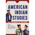 American Indian Studies: Native PhD Graduates Gift Their Stories - Paperback