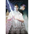 A Cruel and Fated Light - Hardcover