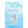 Chronic Hope: Raising a Child with Chronic Illness with Grace, Courage, and Love - Paperback