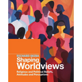Shaping Worldviews: Religious and Political Beliefs, Attitudes and Perceptions - Paperback