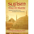 Sufism and the Way of Blame: Hidden Sources of a Sacred Psychology - Paperback