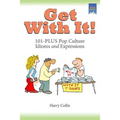 Get With It!: 101-PLUS Pop Culture Idioms and Expressions - Paperback
