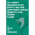 My Heart Belongs in an Empty Big Mac Container Buried Beneath the Ocean Floor - Paperback