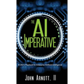 The AI Imperative: A CEO's Playbook for Enterprise Artificial Intelligence - Hardcover