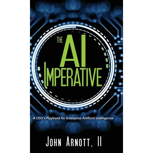 The AI Imperative: A CEO's Playbook for Enterprise Artificial Intelligence - Hardcover