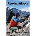 Rocking Alaska: Stories From a Field Geologist - Paperback