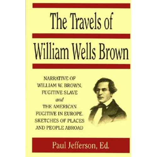 The Travels of William Wells Brown - Paperback