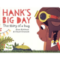 Hank's Big Day: The Story of a Bug - Hardcover
