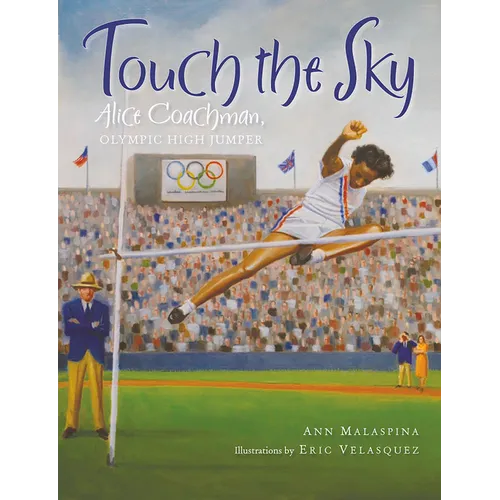 Touch the Sky: Alice Coachman, Olympic High Jumper - Hardcover