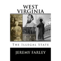 West Virginia: The Illegal State - Paperback