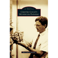 Chester County Mushroom Farming - Hardcover