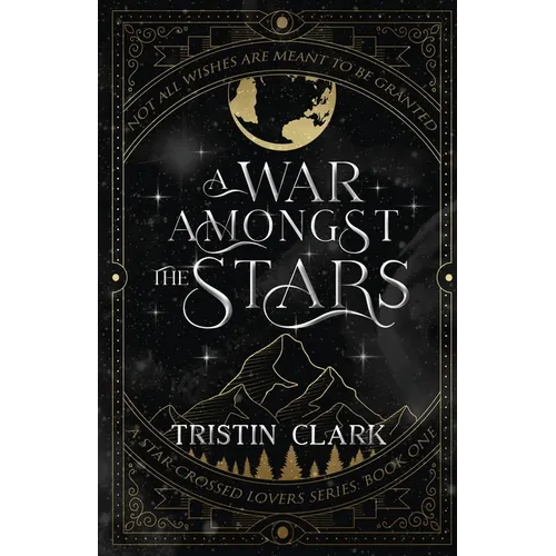 A War Amongst the Stars: A Star-Crossed Lovers Series: Book One (A Dark Sci-Fi Fantasy Romance Novel) - Paperback