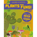 Weird Science: Plants and Fungi - Paperback