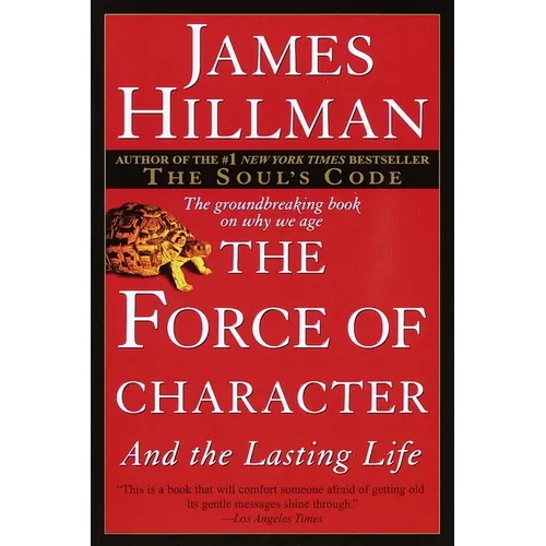 The Force of Character: And the Lasting Life - Paperback